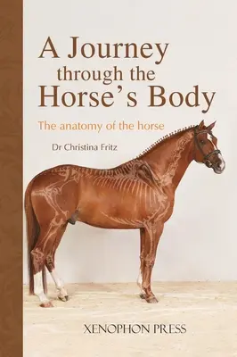 Un viaje a través del cuerpo del caballo: La anatomía del caballo - A Journey Through the Horse's Body: The Anatomy of the Horse