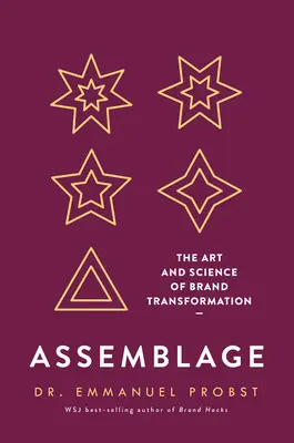 Assemblage: El arte y la ciencia de la transformación de las marcas - Assemblage: The Art and Science of Brand Transformation