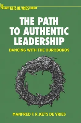 El camino hacia el liderazgo auténtico: Bailando con el Ouroboros - The Path to Authentic Leadership: Dancing with the Ouroboros