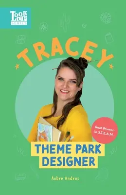 Tracey, diseñadora de parques temáticos: Mujeres reales en STEAM - Tracey, Theme Park Designer: Real Women in STEAM