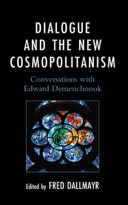 Diálogo y nuevo cosmopolitismo: Conversaciones con Edward Demenchonok - Dialogue and the New Cosmopolitanism: Conversations with Edward Demenchonok