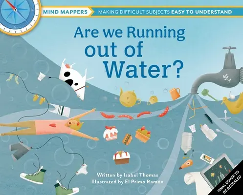 ¿Nos estamos quedando sin agua?: Mapas mentales: temas difíciles fáciles de entender (Libros sobre el medio ambiente para niños, Libros sobre el cambio climático para niños) - Are We Running Out of Water?: Mind Mappers--Making Difficult Subjects Easy to Understand (Environmental Books for Kids, Climate Change Books for Kid