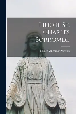 Vida de San Carlos Borromeo - Life of St. Charles Borromeo
