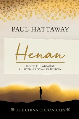 Henan (Crónicas de China) (Libro 5): El mayor renacimiento cristiano de la historia - Henan (The China Chronicles) (Book 5): Inside the Greatest Christian Revival in History