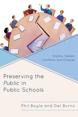 Preservar lo público en las escuelas públicas: Visiones, valores, conflictos y opciones - Preserving the Public in Public Schools: Visions, Values, Conflicts, and Choices