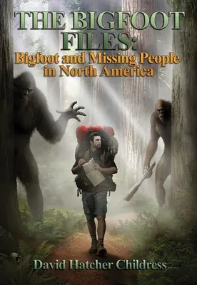 The Bigfoot Files: La realidad de Bigfoot en Norteamérica - The Bigfoot Files: The Reality of Bigfoot in North America