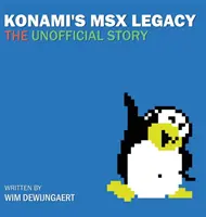 Konami's MSX Legacy: la historia no oficial - Konami's MSX Legacy: the unofficial story