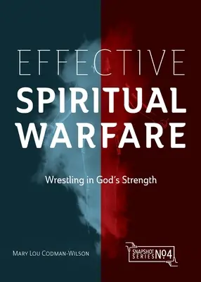 La guerra espiritual eficaz: Luchando con la fuerza de Dios - Effective Spiritual Warfare: Wrestling in God's Strength