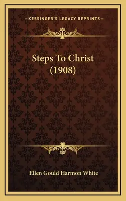 El camino a Cristo (1908) - Steps To Christ (1908)