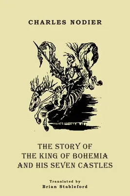 La historia del rey de Bohemia y sus siete castillos - The Story of the King of Bohemia and his Seven Castles