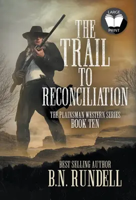 El camino de la reconciliación: Un clásico del Oeste - The Trail to Reconciliation: A Classic Western Series