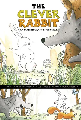 El conejo listo: un cuento popular gráfico iraní - The Clever Rabbit: An Iranian Graphic Folktale