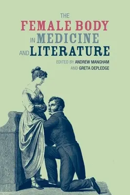 El cuerpo femenino en la medicina y la literatura - The Female Body in Medicine and Literature