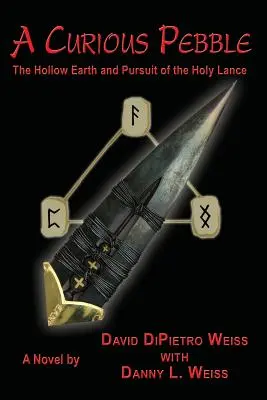 Un guijarro curioso La Tierra Hueca y la búsqueda de la Lanza Sagrada - A Curious Pebble: The Hollow Earth and Pursuit of the Holy Lance