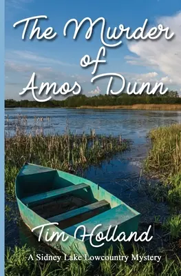 El asesinato de Amos Dunn: Un misterio de Sidney Lake Lowcountry - The Murder of Amos Dunn: A Sidney Lake Lowcountry Mystery