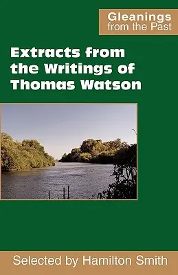 Extractos de los Escritos de Thomas Watson - Extracts from the Writings of Thomas Watson