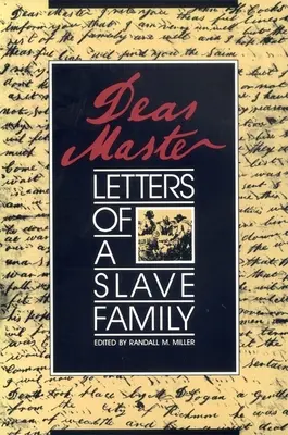 Querido amo: Cartas de una familia de esclavos - Dear Master: Letters of a Slave Family