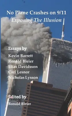 Ningún avión se estrelló el 11-S - Desenmascarando la ilusión - No Plane Crashes on 9/11 - Exposing the Illusion