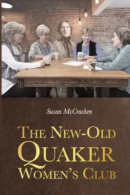 El nuevo club de mujeres cuáqueras - The New-Old Quaker Women's Club