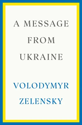 Mensaje de Ucrania: Discursos, 2019-2022 - A Message from Ukraine: Speeches, 2019-2022
