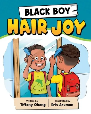 Black Boy Hair Joy: Un libro de rimas que enseña a los chicos negros a quererse a sí mismos - Black Boy Hair Joy: A Rhyming Book that Teaches Black Boys Self Love