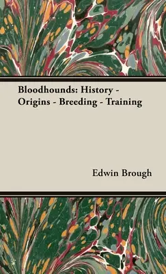 Sabuesos: Historia - Orígenes - Cría - Adiestramiento - Bloodhounds: History - Origins - Breeding - Training