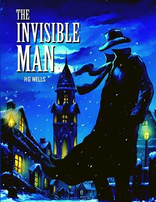 El hombre invisible: La obra maestra de los libros de ciencia ficción - The Invisible Man: The Masterpiece of Science Fiction Books