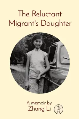 La hija del emigrante reticente: Unas memorias de - The Reluctant Migrant's Daughter: A memoir by