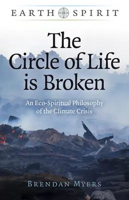 El círculo de la vida está roto: Una filosofía eco-espiritual de la crisis climática - The Circle of Life Is Broken: An Eco-Spiritual Philosophy of the Climate Crisis