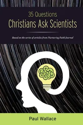 35 preguntas de los cristianos a los científicos - 35 Questions Christians Ask Scientists