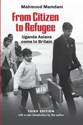 De ciudadano a refugiado: Los asiáticos de Uganda llegan a Gran Bretaña - From Citizen to Refugee: Uganda Asians come to Britain