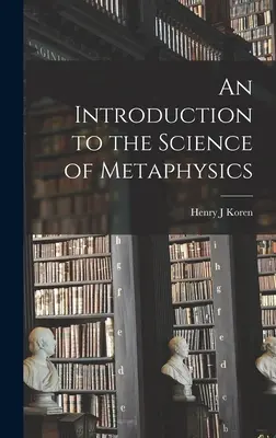 Introducción a la ciencia metafísica - An Introduction to the Science of Metaphysics