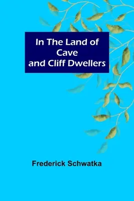 En el país de las cuevas y los acantilados - In the Land of Cave and Cliff Dwellers