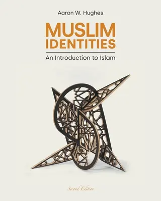 Identidades musulmanas: Introducción al Islam - Muslim Identities: An Introduction to Islam