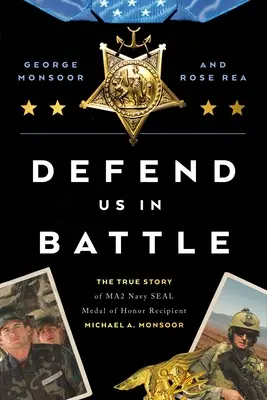 Defendámonos en la batalla: La verdadera historia de Michael A. Monsoor, Ma2 Navy Seal Medal of Honor Recipient - Defend Us in Battle: The True Story of Ma2 Navy Seal Medal of Honor Recipient Michael A. Monsoor