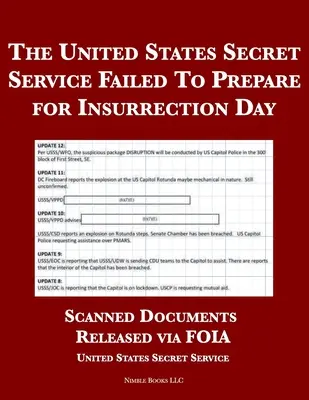 El Servicio Secreto de los Estados Unidos no se preparó para el Día de la Insurrección: Documentos escaneados publicados a través de la FOIA - The United States Secret Service Failed To Prepare for Insurrection Day: Scanned Documents Released via FOIA