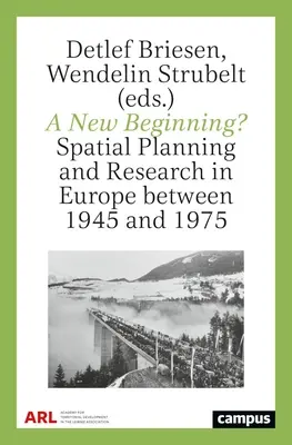 ¿Un nuevo comienzo? La ordenación del territorio y la investigación en Europa entre 1945 y 1975 - A New Beginning?: Spatial Planning and Research in Europe Between 1945 and 1975