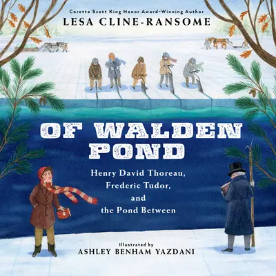 De Walden Pond: Henry David Thoreau, Frederic Tudor y el estanque entre - Of Walden Pond: Henry David Thoreau, Frederic Tudor, and the Pond Between