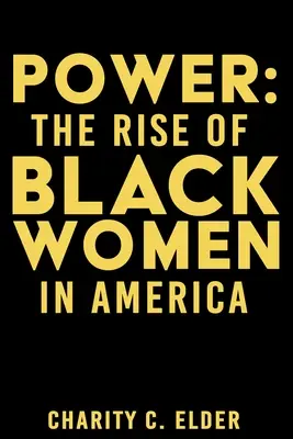 Poder: El ascenso de las mujeres negras en Estados Unidos - Power: The Rise of Black Women in America