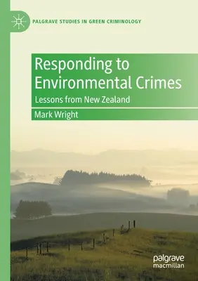 La respuesta a los delitos contra el medio ambiente: Lecciones de Nueva Zelanda - Responding to Environmental Crimes: Lessons from New Zealand