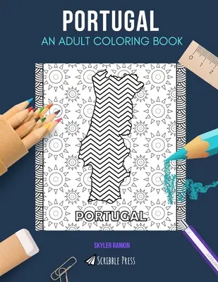 Portugal: UN LIBRO PARA COLOREAR PARA ADULTOS: Un libro para colorear de Portugal para adultos - Portugal: AN ADULT COLORING BOOK: A Portugal Coloring Book For Adults