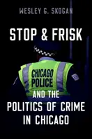 Stop and Frisk y la política de la delincuencia en Chicago - Stop and Frisk and the Politics of Crime in Chicago