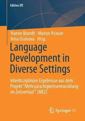 Language Development in Diverse Settings: Interdisciplinary Results from the Project 