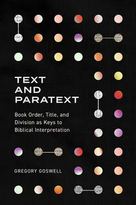 Texto y paratexto: Orden, título y división de los libros como claves para la interpretación bíblica - Text and Paratext: Book Order, Title, and Division as Keys to Biblical Interpretation
