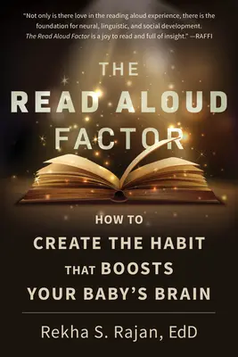 El factor lectura en voz alta: Cómo crear el hábito que estimula el cerebro de su bebé - The Read Aloud Factor: How to Create the Habit That Boosts Your Baby's Brain