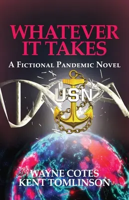 Cueste lo que cueste: Una novela de ficción sobre una pandemia - Whatever it Takes: A Fictional Pandemic Novel