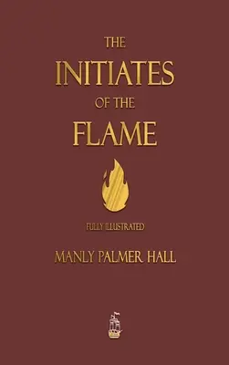 Los Iniciados de la Llama - Edición Completamente Ilustrada - The Initiates of the Flame - Fully Illustrated Edition