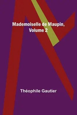 Mademoiselle de Maupin, volumen 2 - Mademoiselle de Maupin, Volume 2