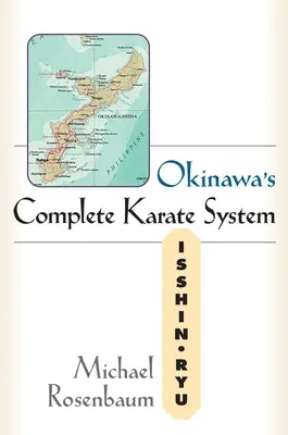 Sistema completo de kárate de Okinawa: Isshin Ryu - Okinawa's Complete Karate System: Isshin Ryu