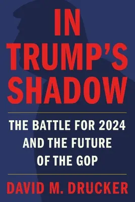 A la sombra de Trump: La batalla por 2024 y el futuro del Partido Republicano - In Trump's Shadow: The Battle for 2024 and the Future of the GOP